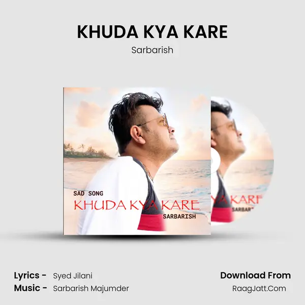 KHUDA KYA KARE MP3 Song by Sarbarish Cover