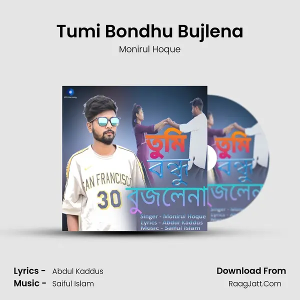 Tumi Bondhu Bujlena mp3 song