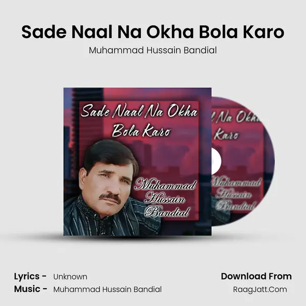 Sade Naal Na Okha Bola Karo mp3 song