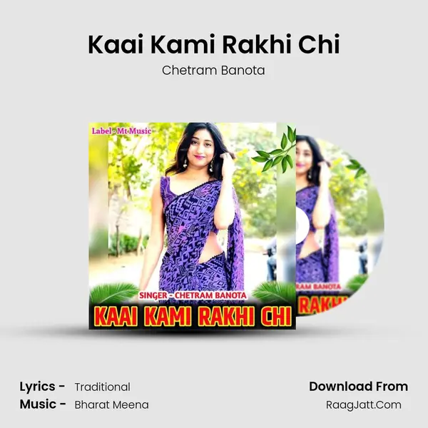 Kaai Kami Rakhi Chi MP3 Song by Chetram Banota Cover
