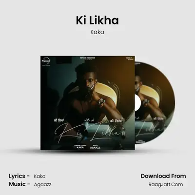 Ki Likha - Kaka