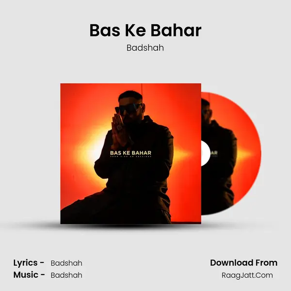 Bas Ke Bahar - Badshah