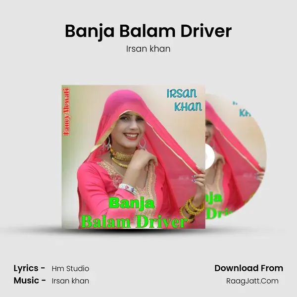Banja Balam Driver MP3 Song by Irsan khan Cover