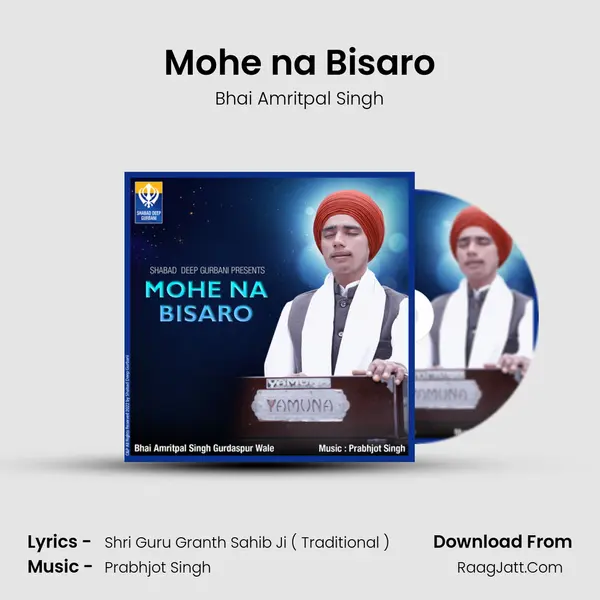 Mohe na Bisaro MP3 Song by Bhai Amritpal Singh Cover