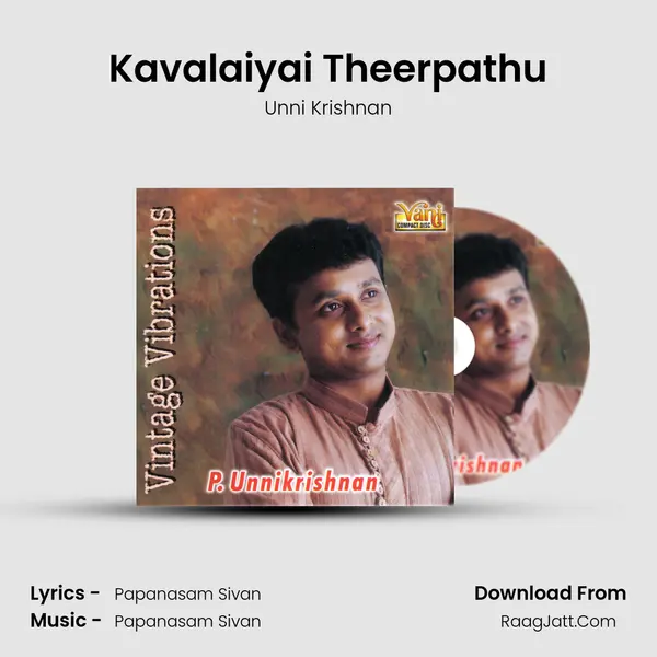 Kavalaiyai Theerpathu MP3 Song by Unni Krishnan Cover