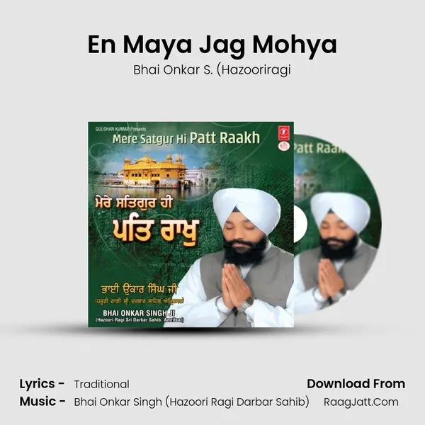 En Maya Jag Mohya MP3 Song by Bhai Onkar S. (Hazooriragi Cover