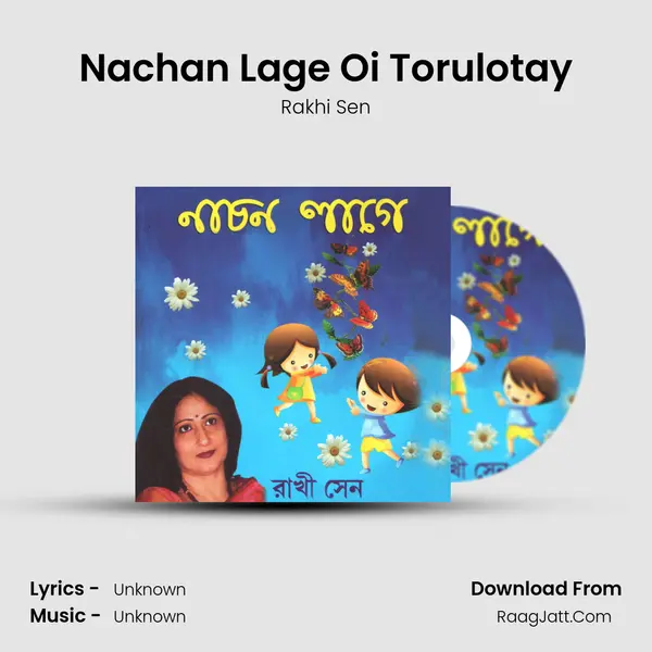 Nachan Lage Oi Torulotay MP3 Song by Rakhi Sen Cover
