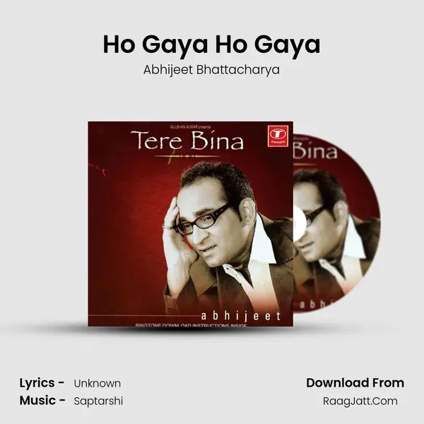 Ho Gaya Ho Gaya MP3 Song by Abhijeet Bhattacharya Cover