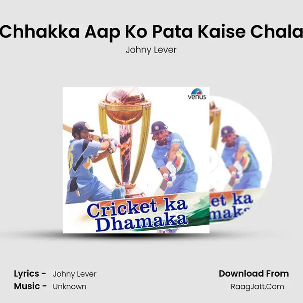 Chhakka Aap Ko Pata Kaise Chala mp3 song