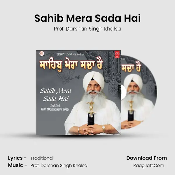 Sahib Mera Sada Hai - Prof. Darshan Singh Khalsa