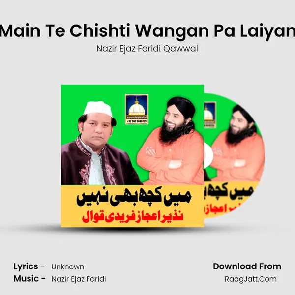 Main Te Chishti Wangan Pa Laiyan MP3 Song by Nazir Ejaz Faridi Qawwal Cover
