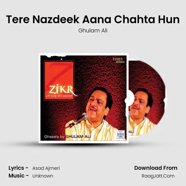 Tere Nazdeek Aana Chahta Hun MP3 Song by Ghulam Ali Cover