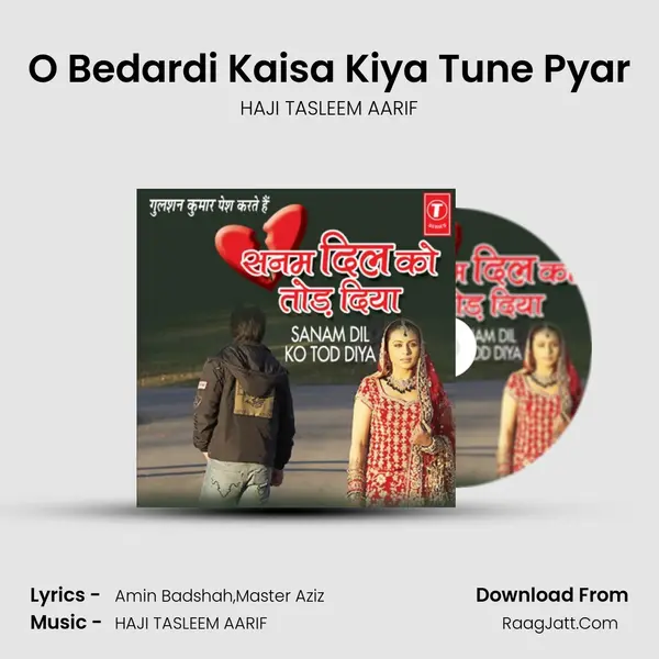 O Bedardi Kaisa Kiya Tune Pyar MP3 Song by HAJI TASLEEM AARIF Cover