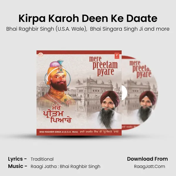 Kirpa Karoh Deen Ke Daate MP3 Song by Bhai Raghbir Singh (U.S.A. Wale) Cover