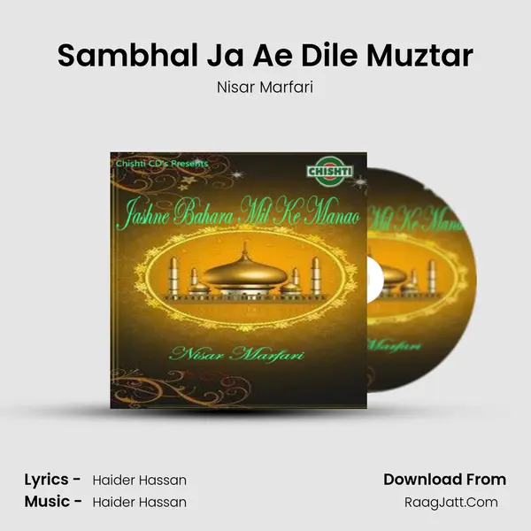 Sambhal Ja Ae Dile Muztar MP3 Song by Nisar Marfari Cover