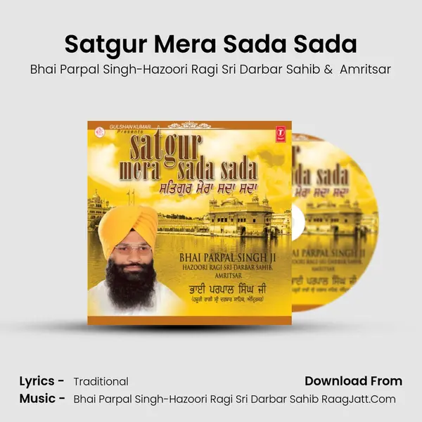 Satgur Mera Sada Sada MP3 Song by Bhai Parpal Singh-Hazoori Ragi Sri Darbar Sahib Cover