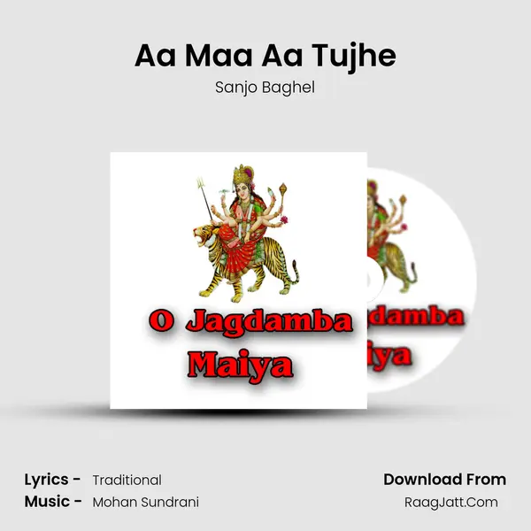 Aa Maa Aa Tujhe MP3 Song by Sanjo Baghel Cover