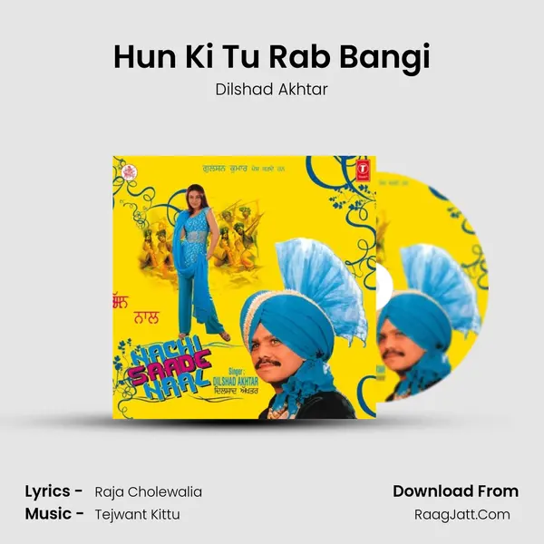 Hun Ki Tu Rab Bangi MP3 Song by Dilshad Akhtar Cover