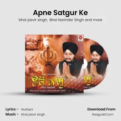 Apne Satgur Ke MP3 Song by bhai jasvir singh Cover