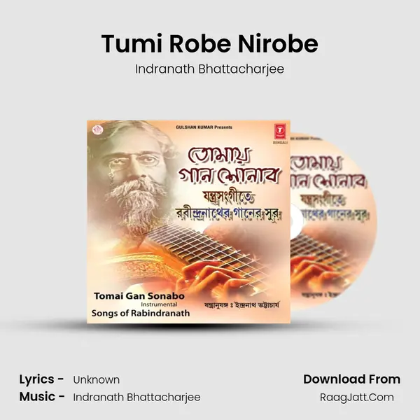 Tumi Robe Nirobe MP3 Song by Indranath Bhattacharjee Cover