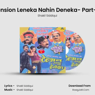 Tension Leneka Nahin Deneka- Part- 2 - Shakil Siddiqui