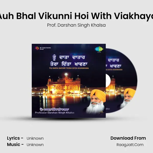 Auh Bhal Vikunni Hoi With Viakhaya MP3 Song by Prof. Darshan Singh Khalsa Cover