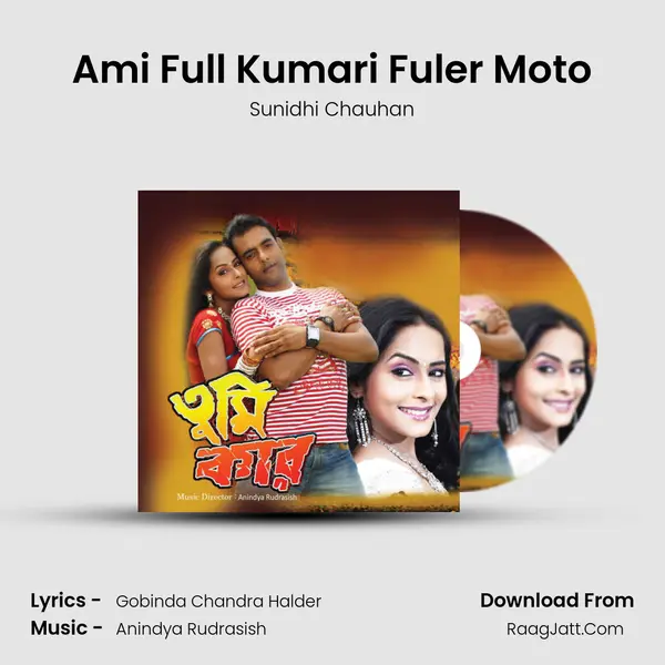 Ami Full Kumari Fuler Moto MP3 Song by Sunidhi Chauhan Cover