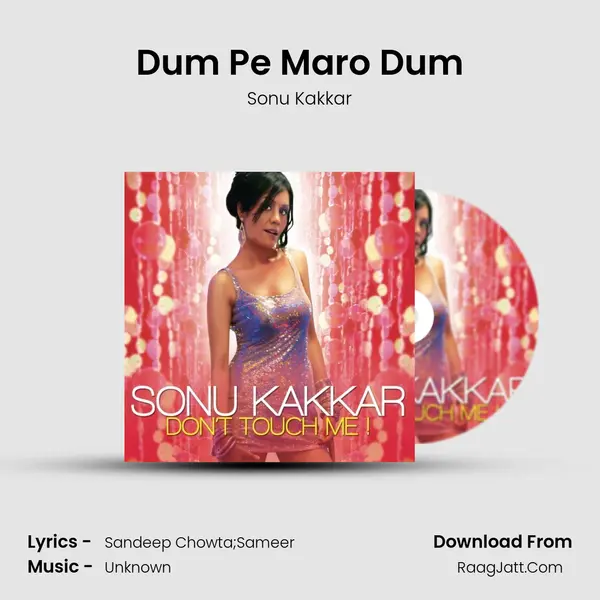 Dum Pe Maro Dum MP3 Song by Sonu Kakkar Cover