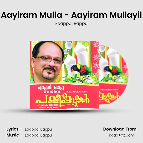 Aayiram Mulla - Aayiram Mullayil MP3 Song by Edappal Bappu Cover
