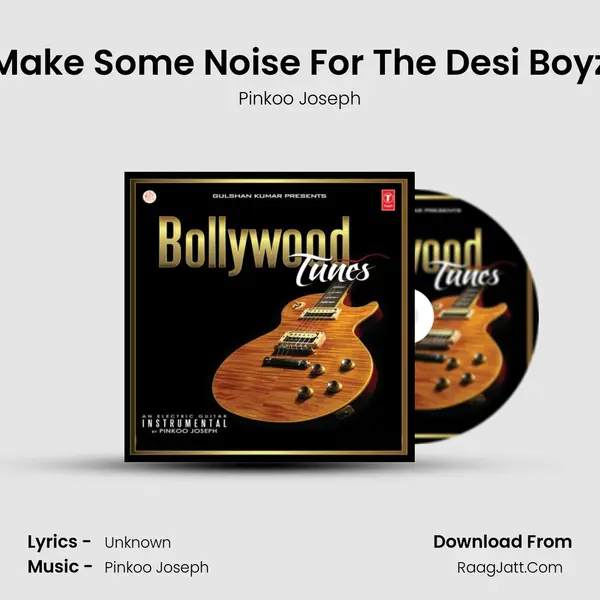 Make Some Noise For The Desi Boyz mp3 song