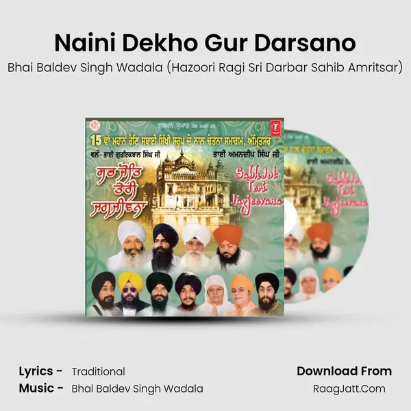 Naini Dekho Gur Darsano MP3 Song by Bhai Baldev Singh Wadala (Hazoori Ragi Sri Darbar Sahib Amritsar) Cover