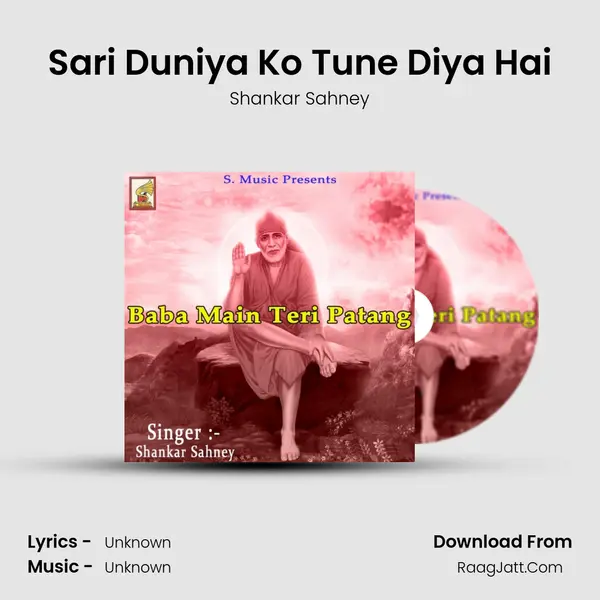 Sari Duniya Ko Tune Diya Hai MP3 Song by Shankar Sahney Cover