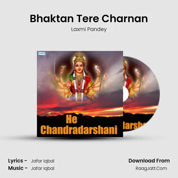 Bhaktan Tere Charnan MP3 Song by Laxmi Pandey Cover