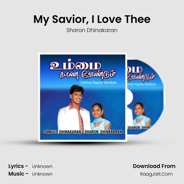 My Savior, I Love Thee MP3 Song by Sharon Dhinakaran Cover