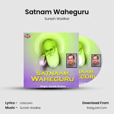 Satnam Waheguru - Suresh Wadkar