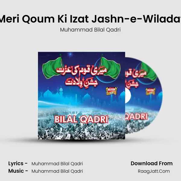 Meri Qoum Ki Izat Jashn-e-Wiladat MP3 Song by Muhammad Bilal Qadri Cover