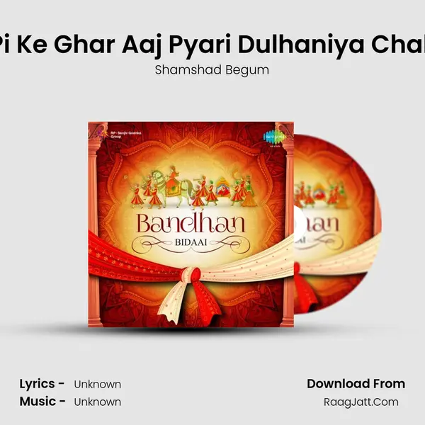 Pi Ke Ghar Aaj Pyari Dulhaniya Chali Cover
