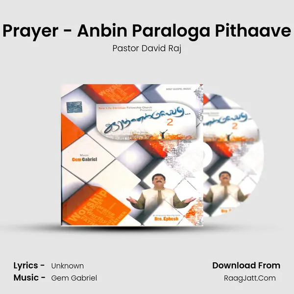 Prayer - Anbin Paraloga Pithaave MP3 Song by Pastor David Raj Cover