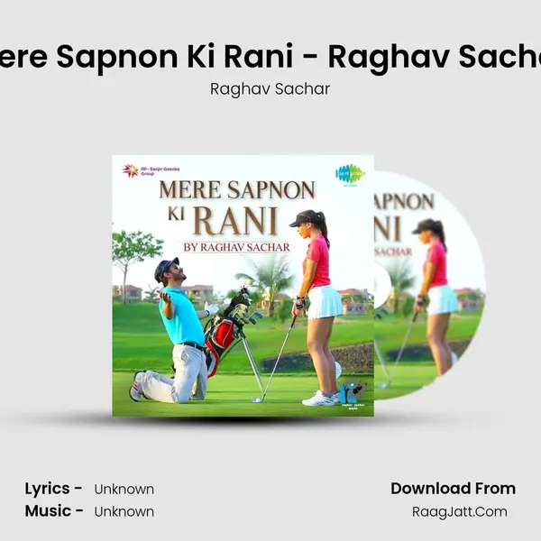 Mere Sapnon Ki Rani - Raghav Sachar MP3 Song by Raghav Sachar Cover