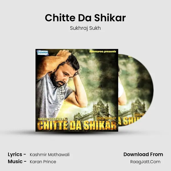 Chitte Da Shikar MP3 Song by Sukhraj Sukh Cover