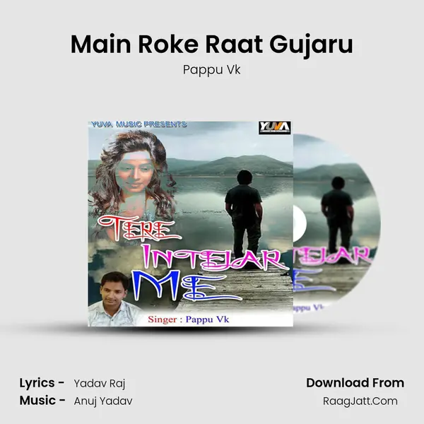 Main Roke Raat Gujaru MP3 Song by Pappu Vk Cover