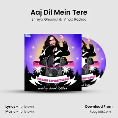 Aaj Dil Mein Tere MP3 Song by Shreya Ghoshal Cover
