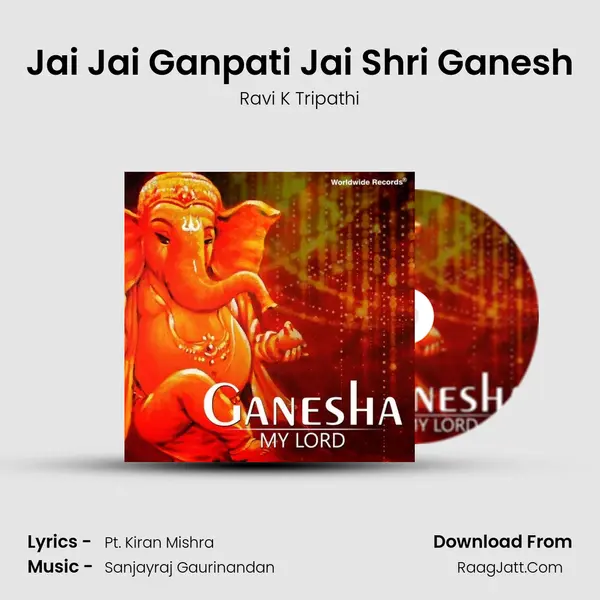 Jai Jai Ganpati Jai Shri Ganesh MP3 Song by Ravi K Tripathi Cover