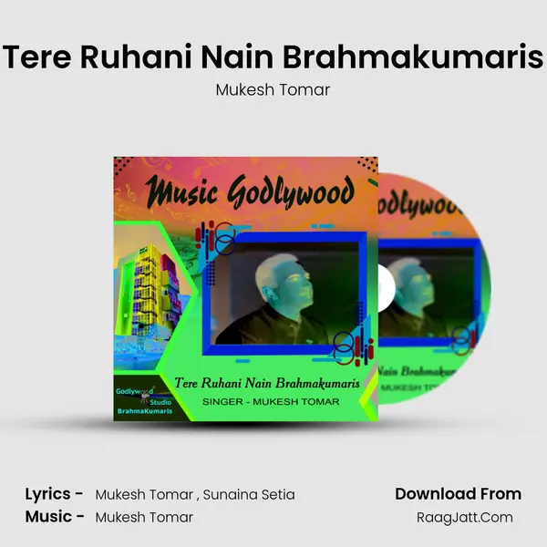 Tere Ruhani Nain Brahmakumaris - Mukesh Tomar