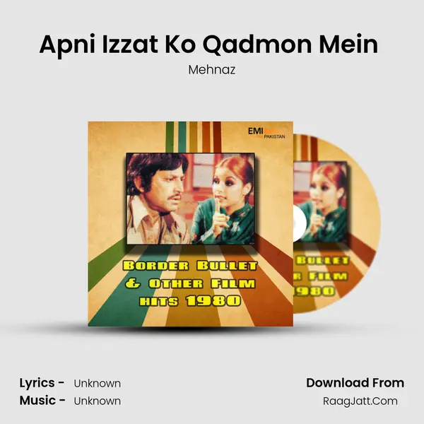 Apni Izzat Ko Qadmon Mein (From 