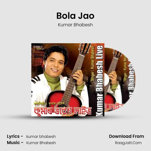 Bola Jao MP3 Song by Kumar Bhabesh Cover