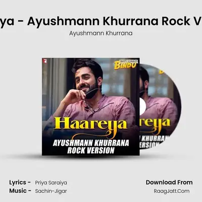 Haareya - Ayushmann Khurrana Rock Version MP3 Song by Ayushmann Khurrana Cover