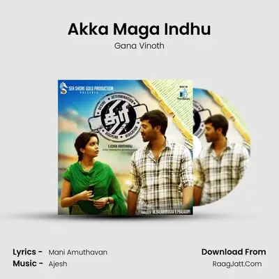 Akka Maga Indhu MP3 Song by Gana Vinoth Cover