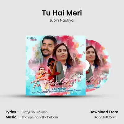 Tu Hai Meri MP3 Song by Jubin Nautiyal Cover