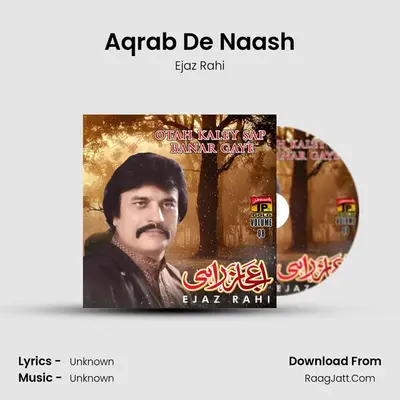 Aqrab De Naash MP3 Song by Ejaz Rahi Cover